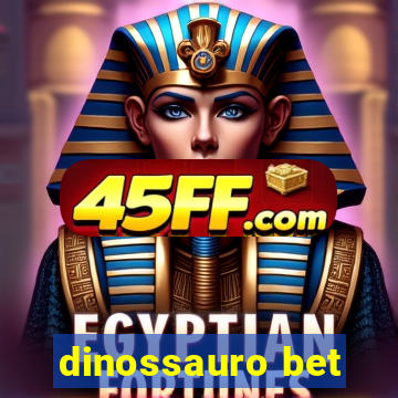 dinossauro bet